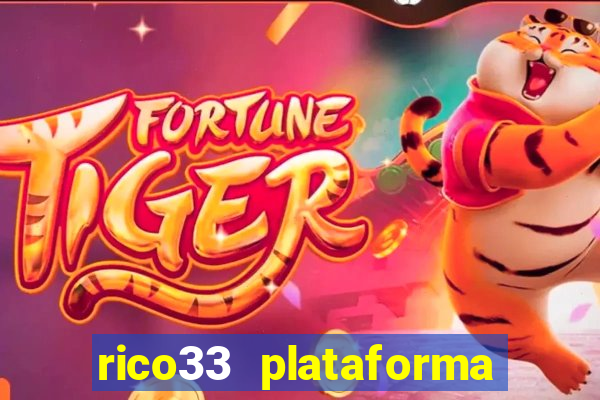 rico33 plataforma de jogos